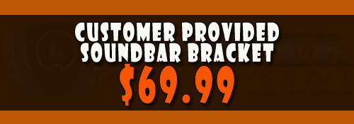 customer provided soundbar bracket - $69.99